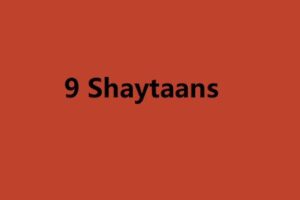 9 Shaytaans