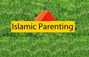 ISLAMIC PARENTING