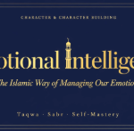 Emotional Intelligence: The Islamic Way of Managing Our Emotions